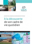 Architecture, Urbanisme, Environnement et Paysage : A la découverte de son cadre de vie quotidien 